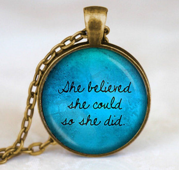 She Believed She Could So She Did Quote Pendant